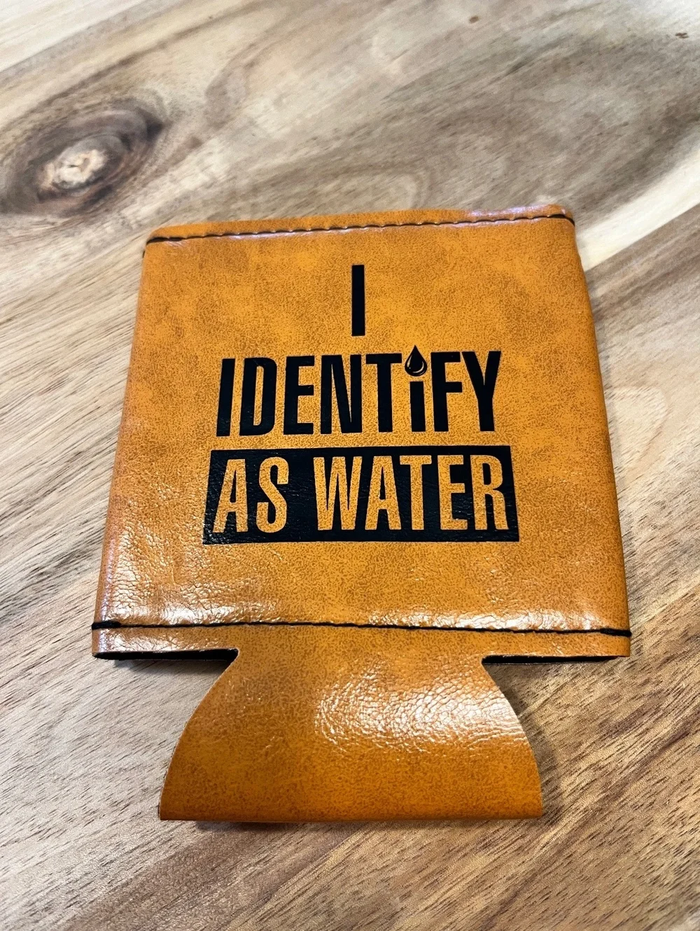 Funny -I Identify As Water- Leather Look Drink Can Cooler Koozie